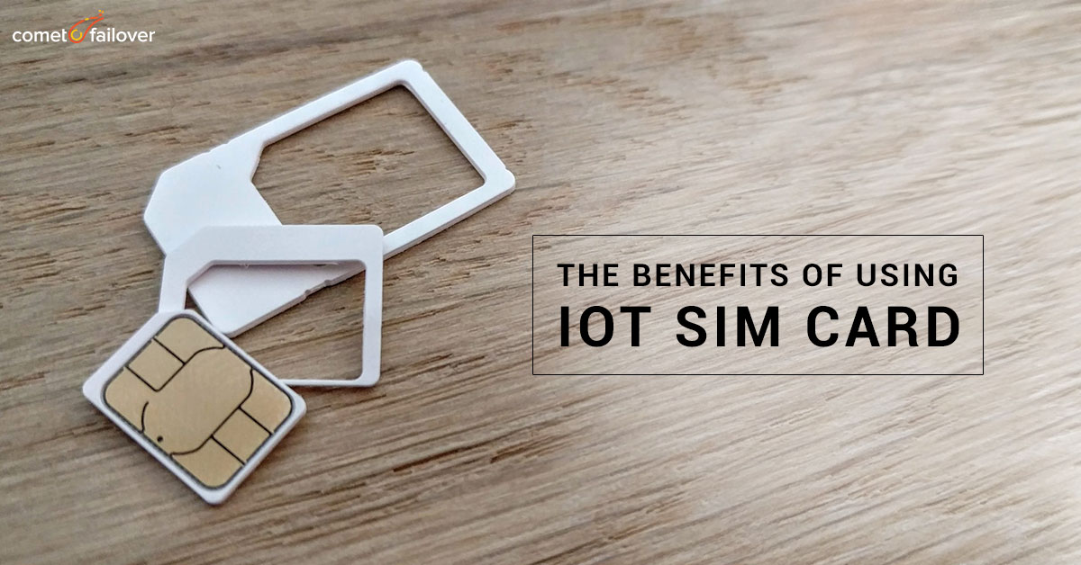 The Benefits Of Using IOT Sim Card