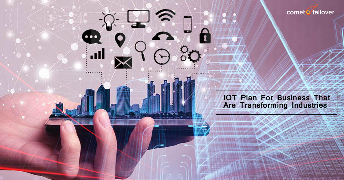 IOT Plan For Business That Are Transforming Industries