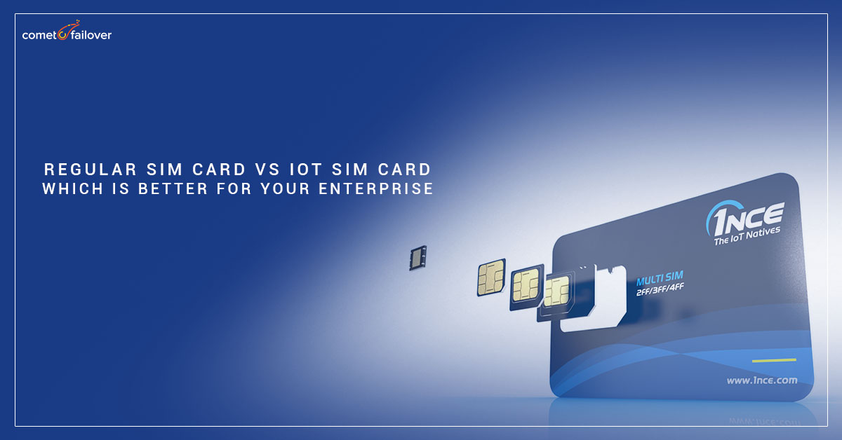 Regular Sim Card VS IOT Sim Card Which is better For Your Enterprise?